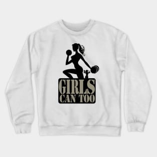 gym girls silhouettes and the quote 'Girls can too' Crewneck Sweatshirt